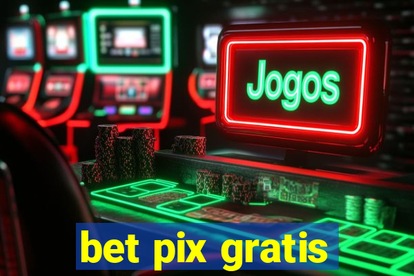 bet pix gratis